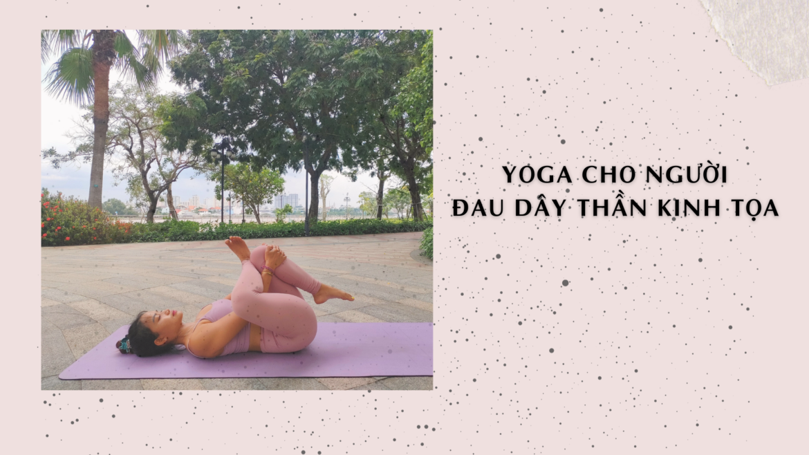 yoga cho người đau dây thần kinh tọa